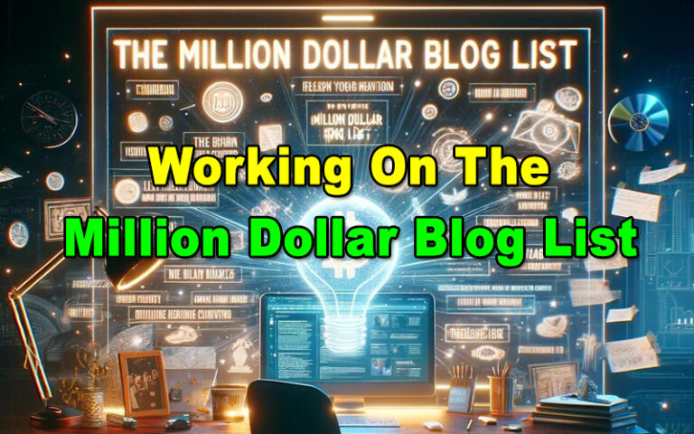 Working On The Million Dollar Blog List