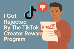 Read more about the article I Got Rejected By The TikTok Creator Rewards Program