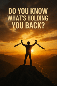 Read more about the article Do You Know What’s Holding You Back?