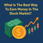What Is The Best Way To Earn Money In The Stock Market?